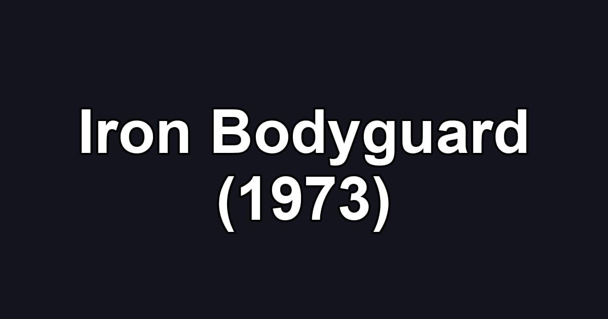 Iron Bodyguard (1973)
