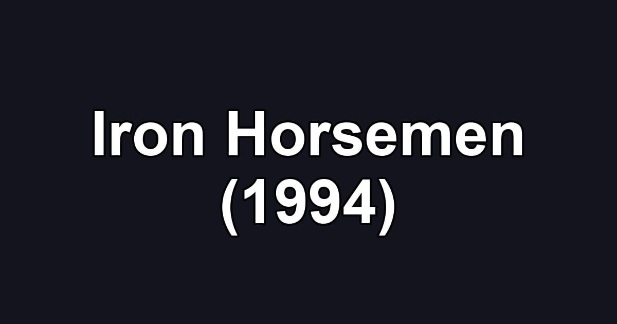 Iron Horsemen (1994)