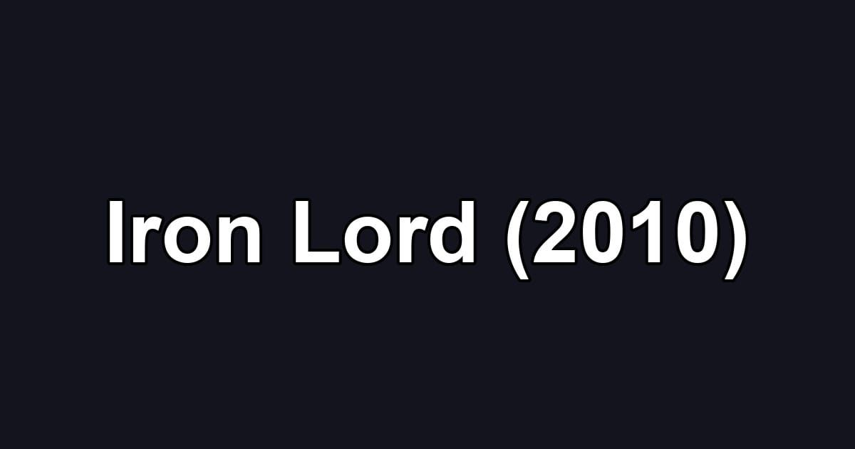 Iron Lord (2010)