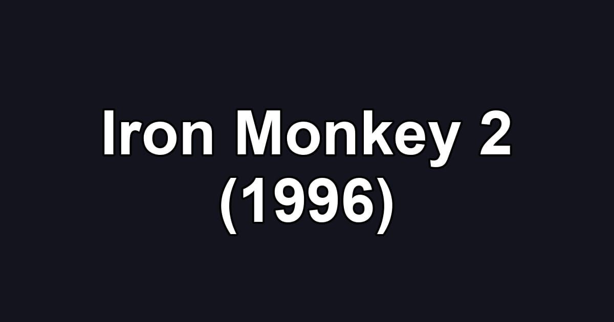 Iron Monkey 2 (1996)