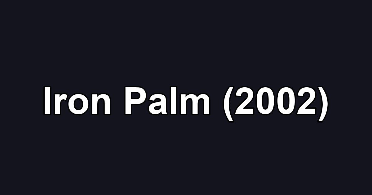 Iron Palm (2002)
