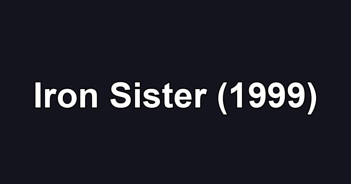Iron Sister (1999)