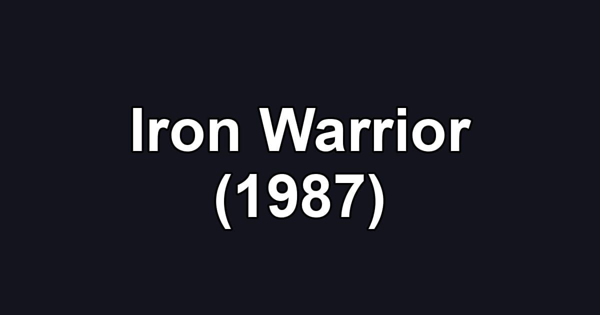 Iron Warrior (1987)