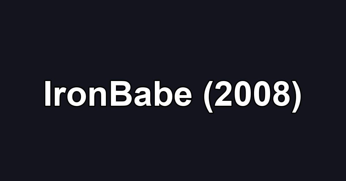 IronBabe (2008)