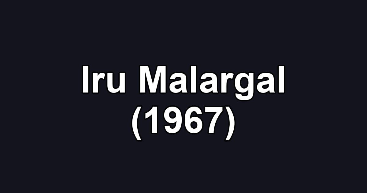 Iru Malargal (1967)