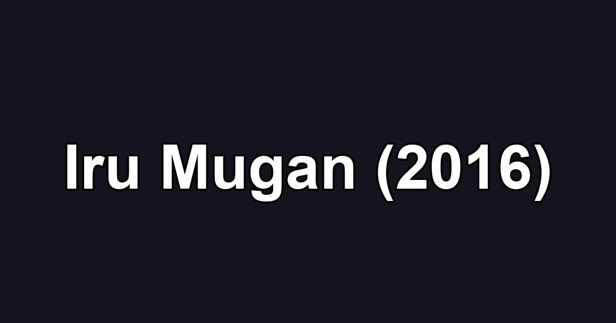 Iru Mugan (2016)