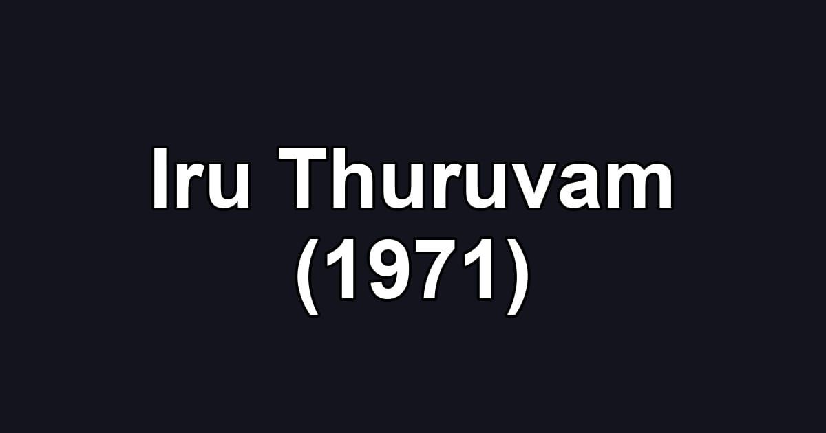 Iru Thuruvam (1971)
