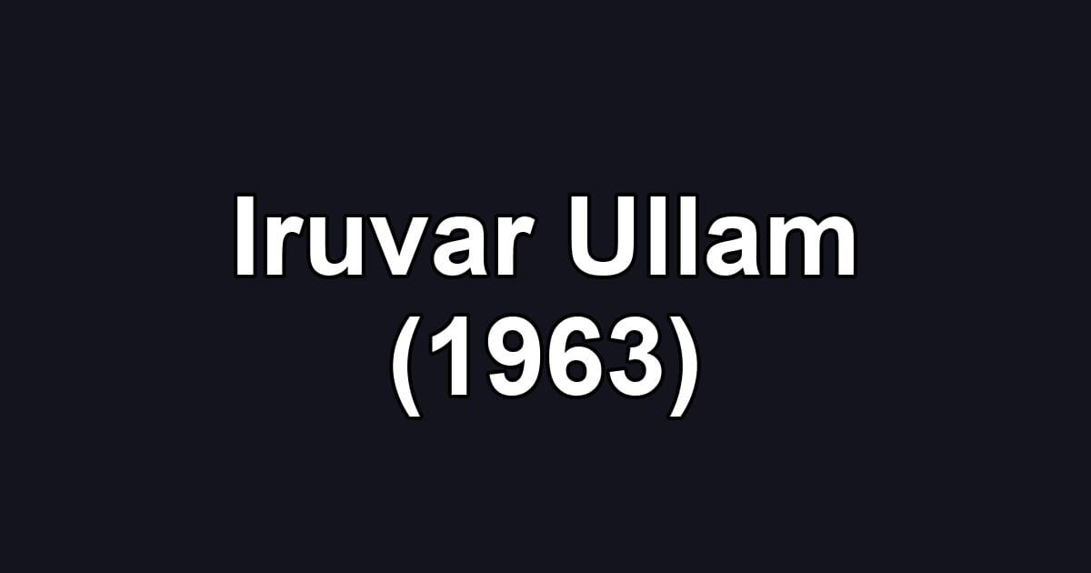 Iruvar Ullam (1963)