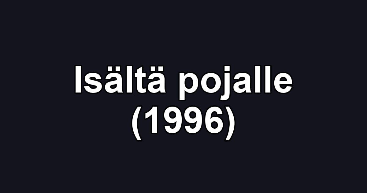 Isältä pojalle (1996)