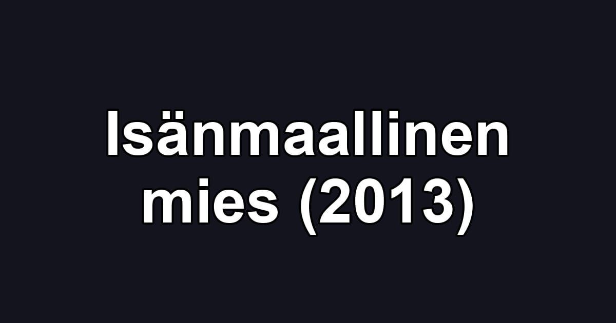 Isänmaallinen mies (2013)