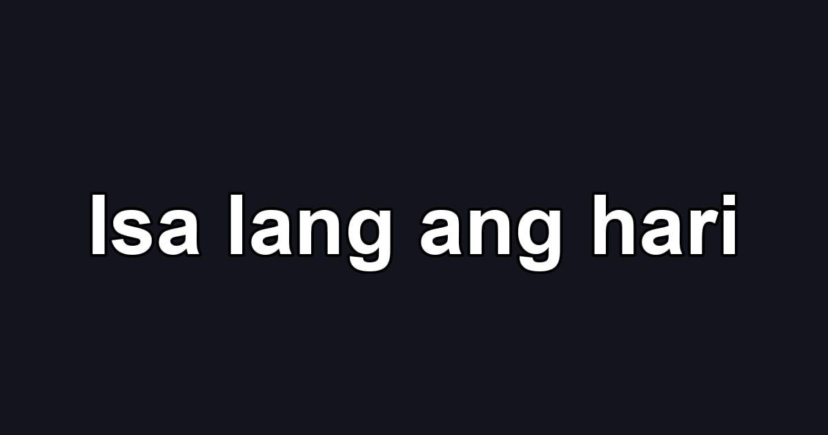 Isa lang ang hari
