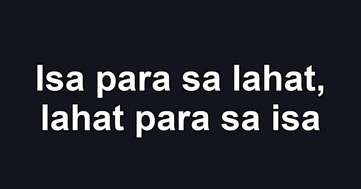 Isa para sa lahat, lahat para sa isa