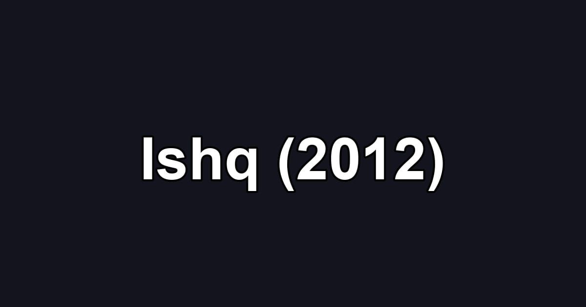 Ishq (2012)