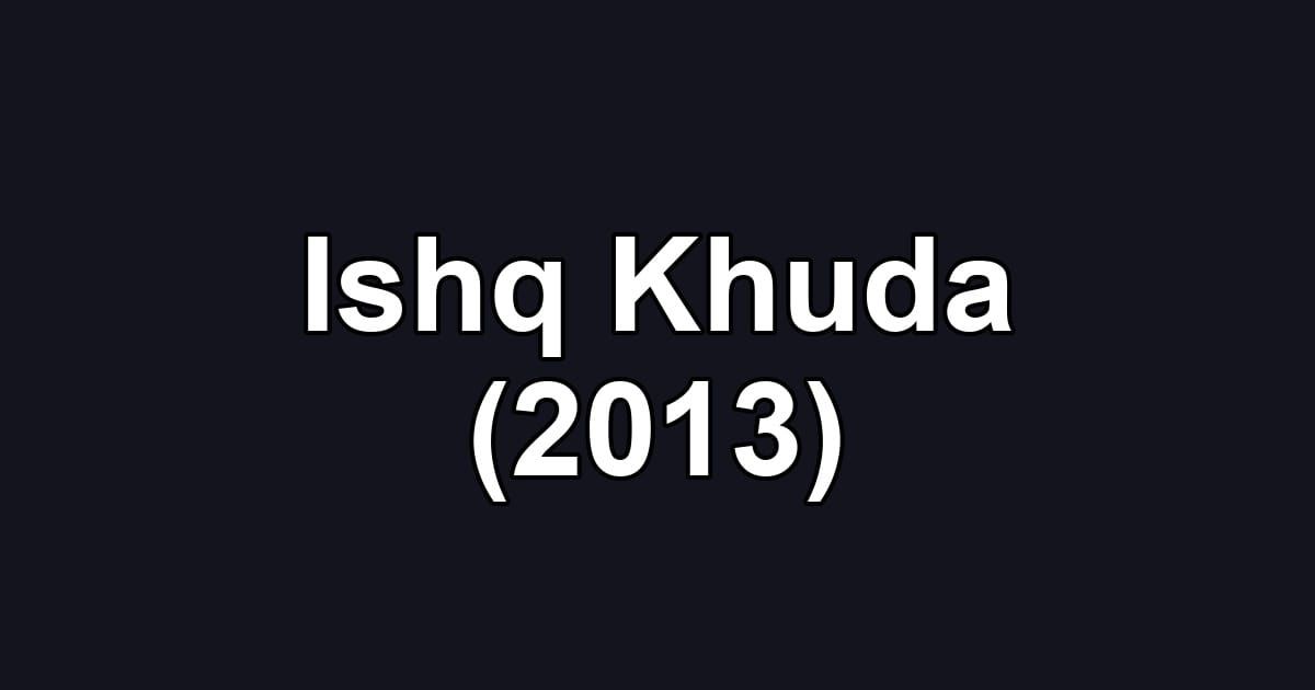 Ishq Khuda (2013)
