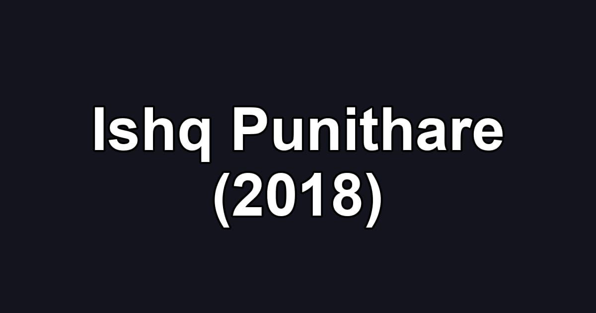 Ishq Punithare (2018)