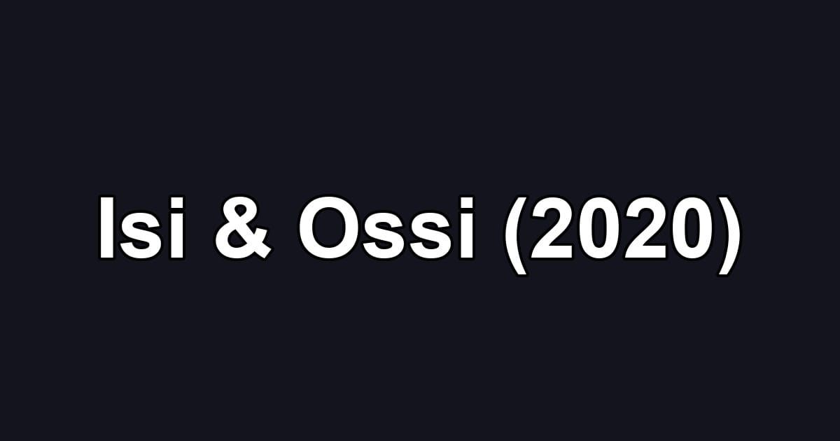 Isi & Ossi (2020)