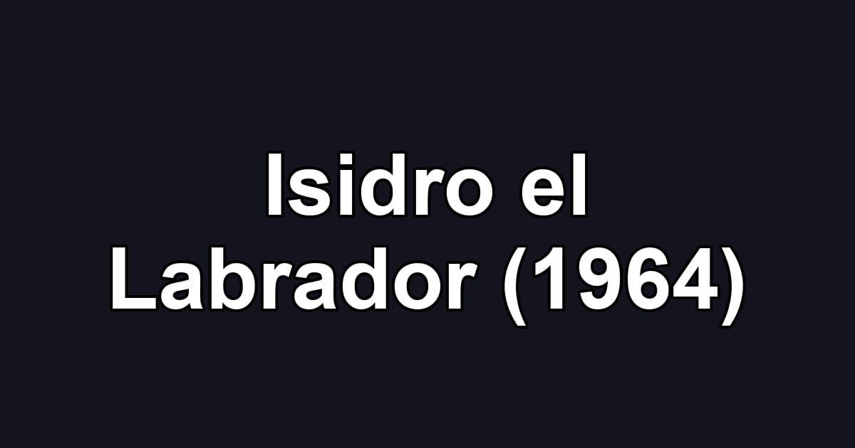 Isidro el Labrador (1964)