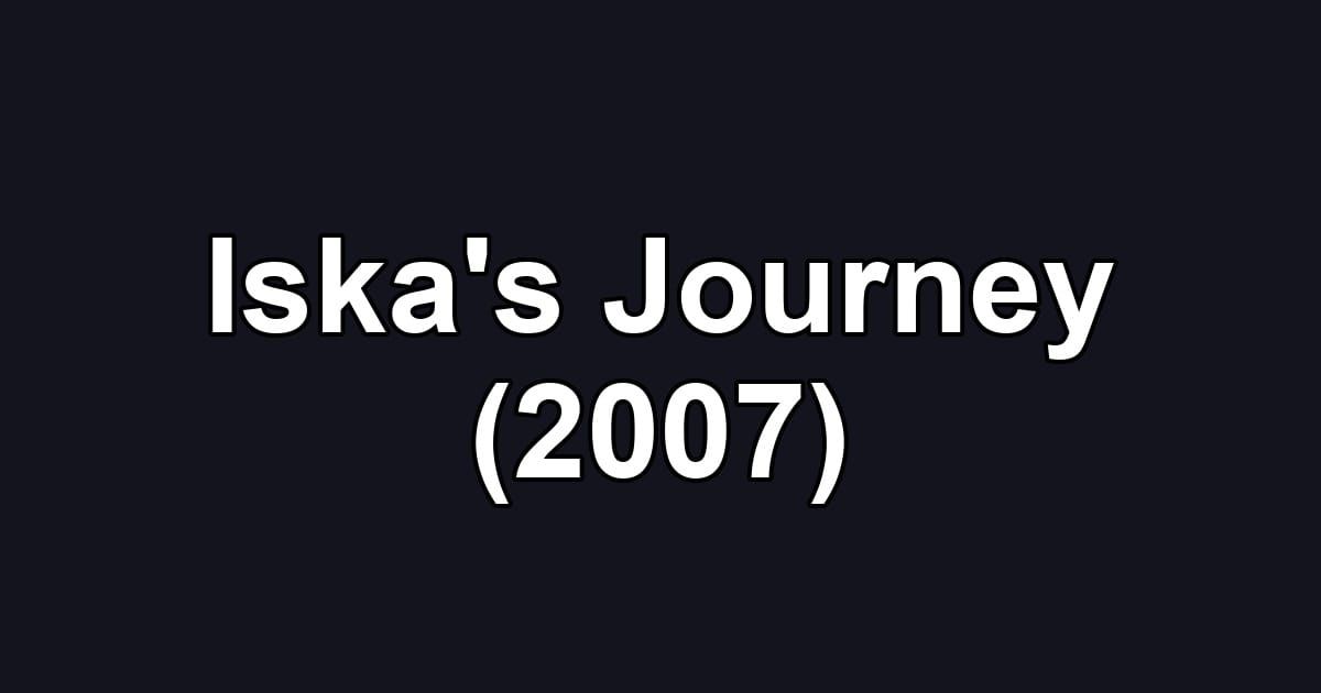 Iska's Journey (2007)