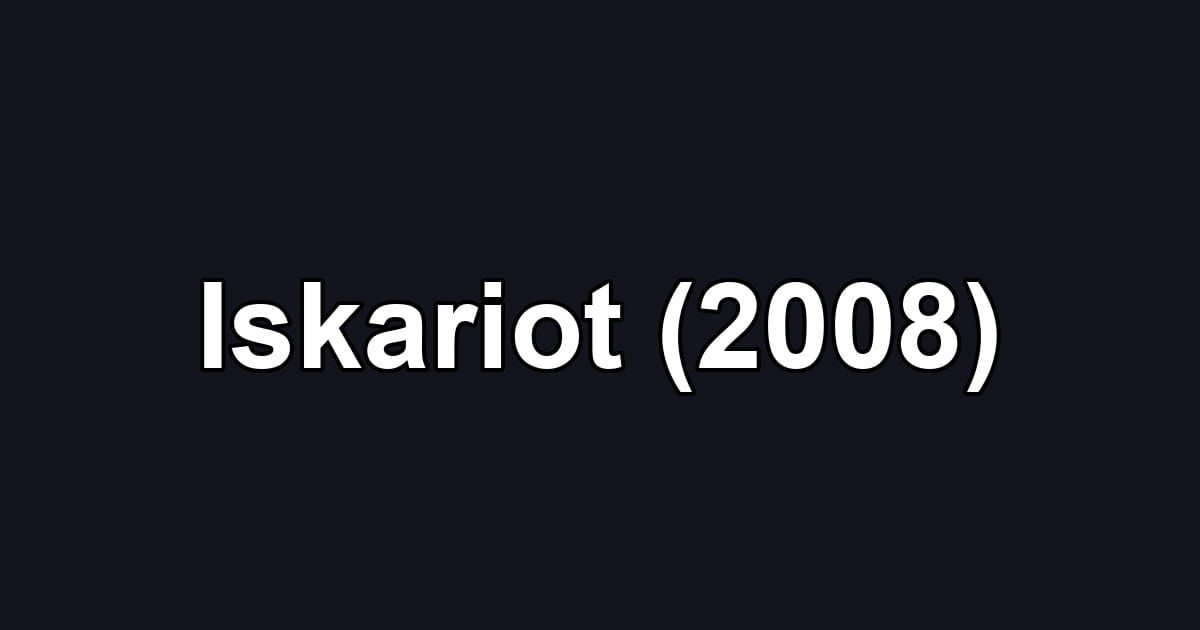 Iskariot (2008)