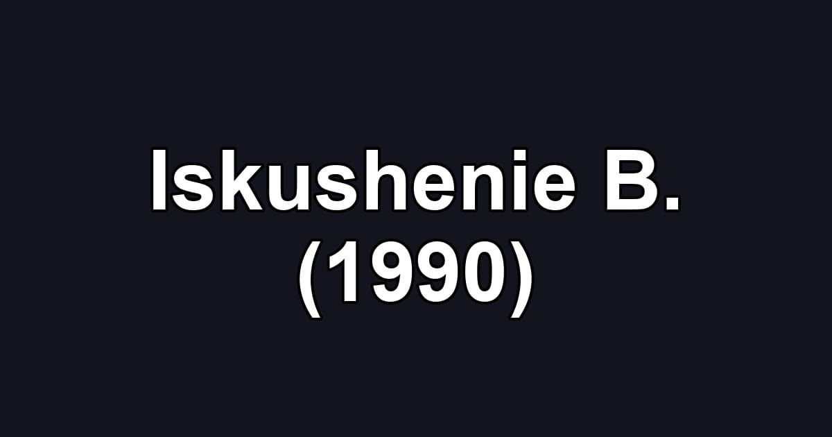 Iskushenie B. (1990)