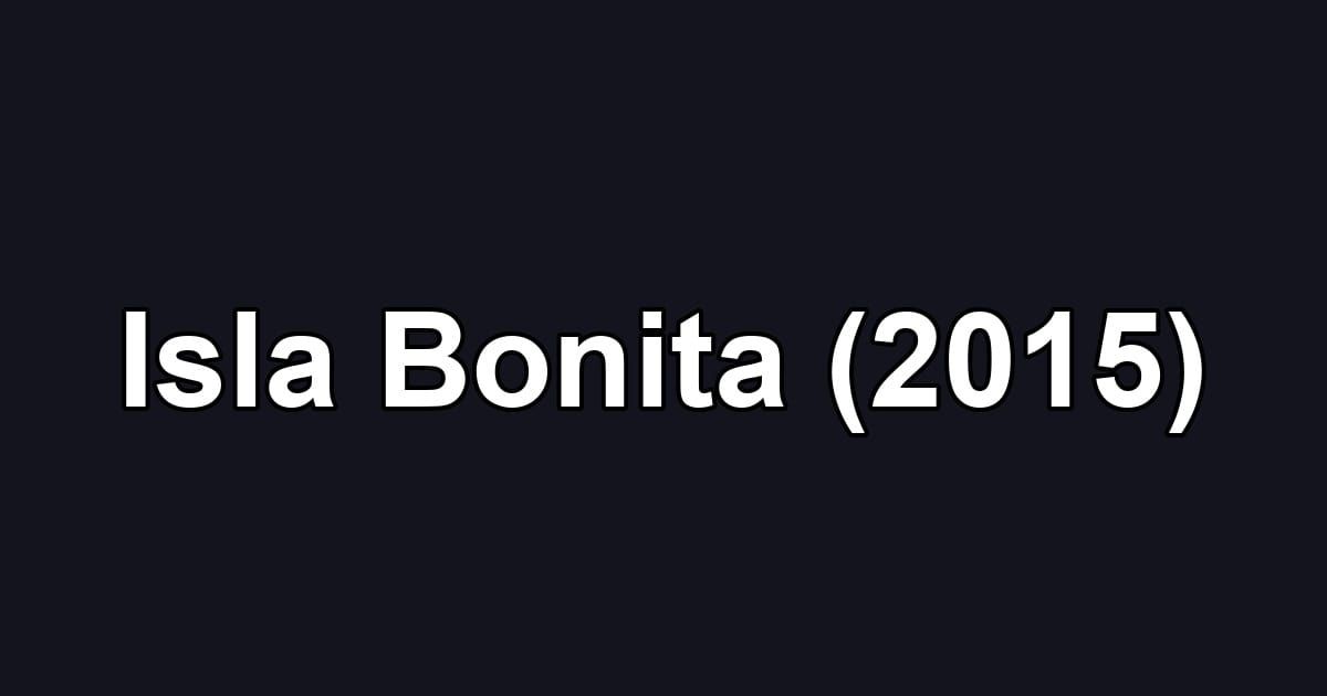 Isla Bonita (2015)