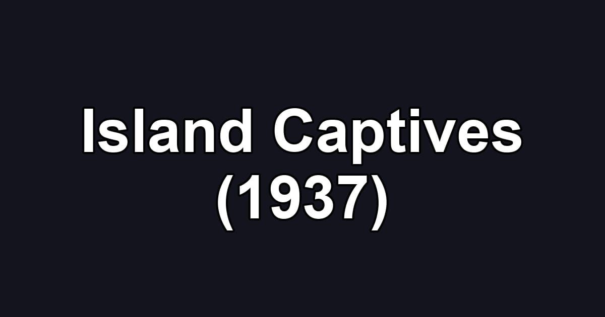 Island Captives (1937)
