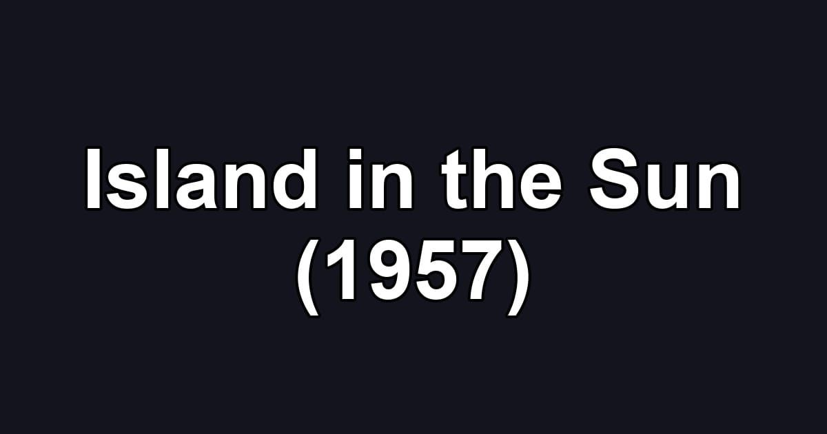 Island in the Sun (1957)