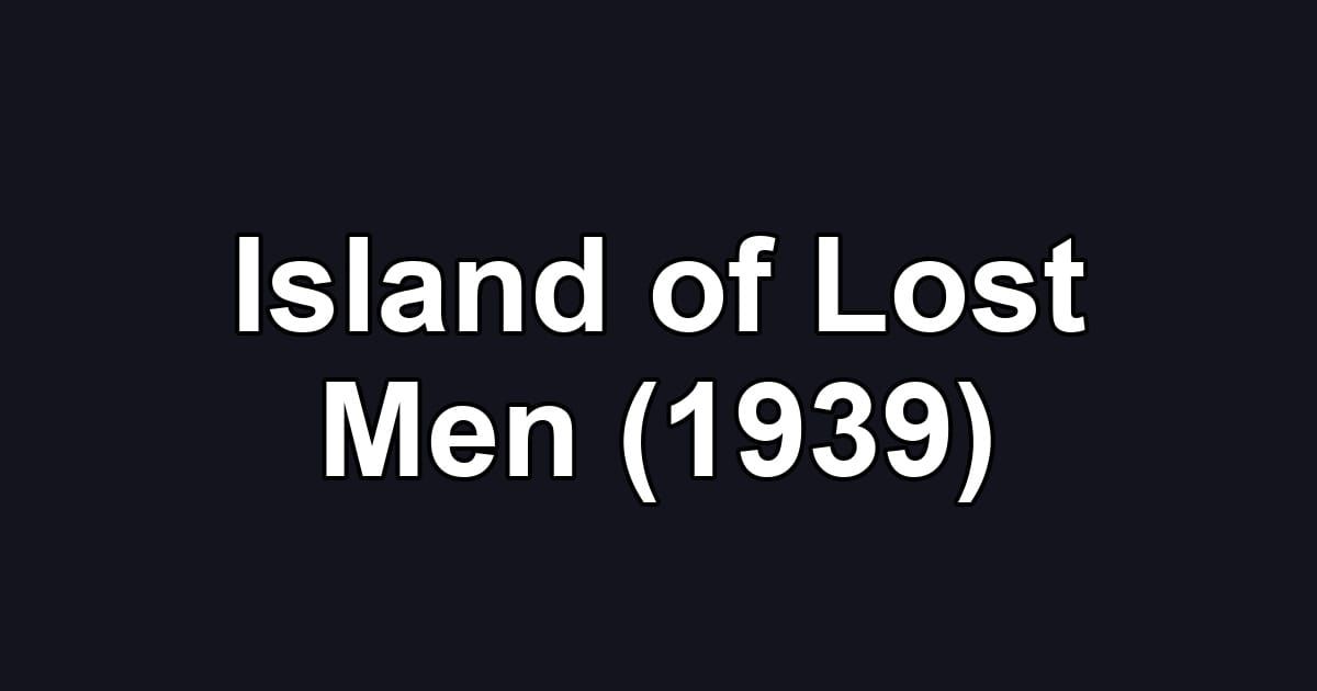 Island of Lost Men (1939)