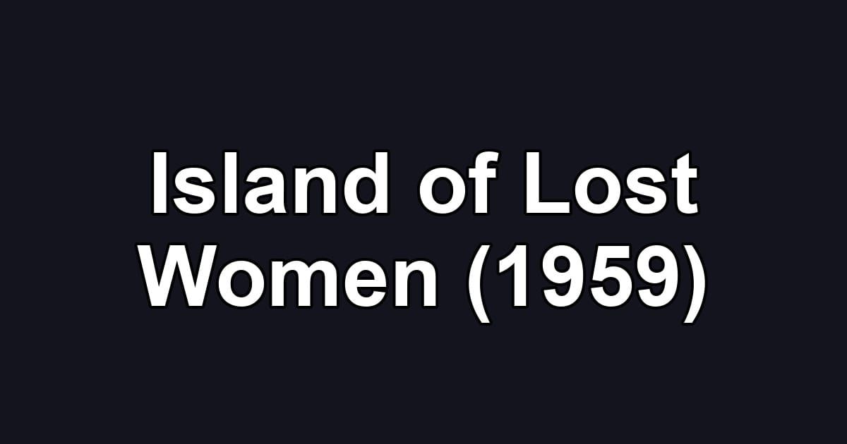 Island of Lost Women (1959)