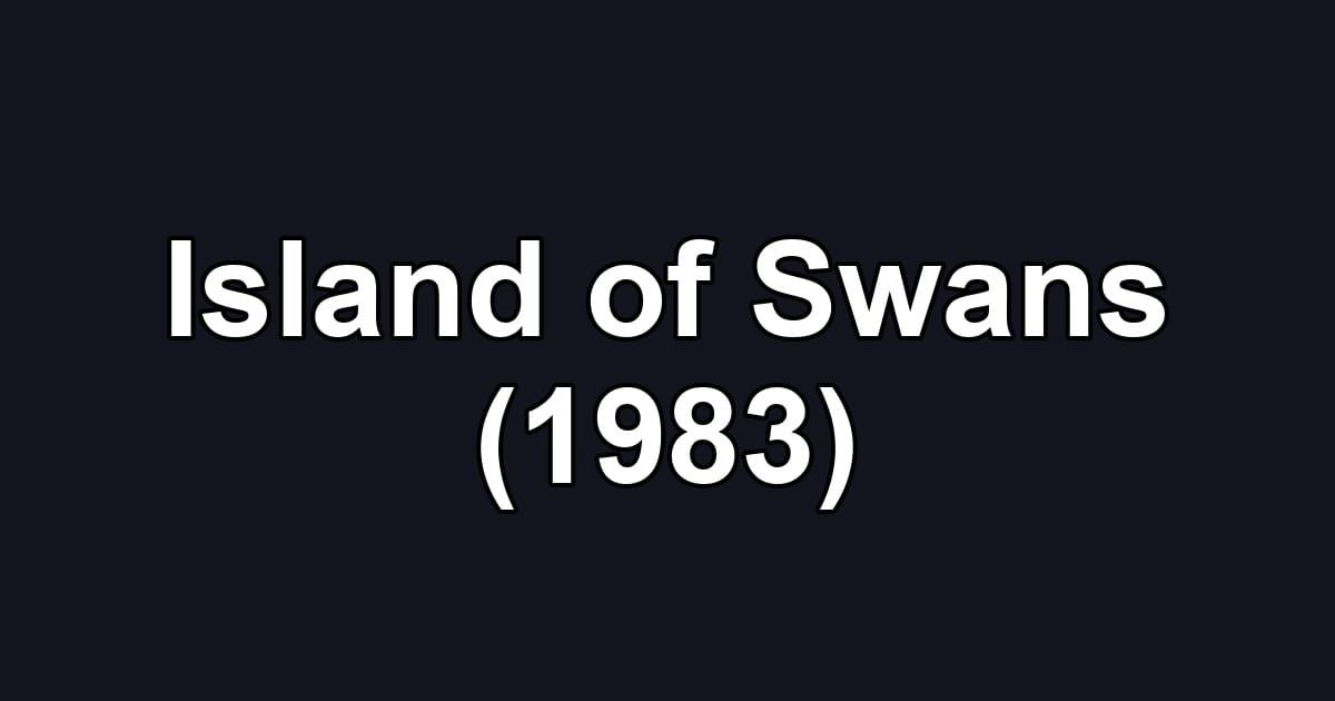 Island of Swans (1983)