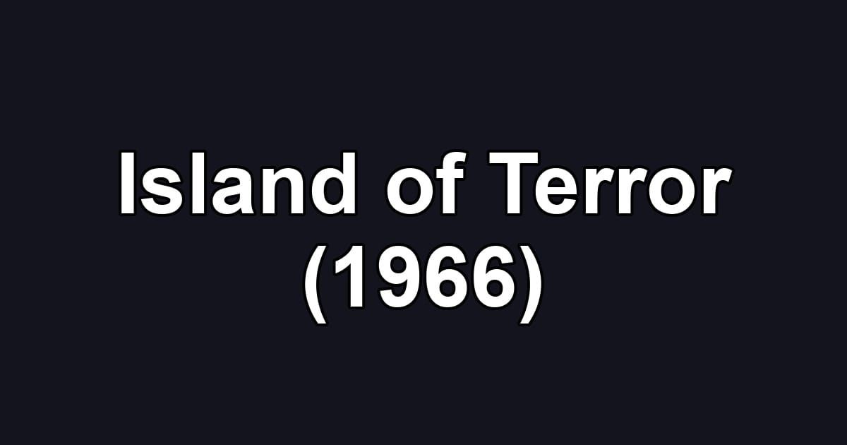 Island of Terror (1966)