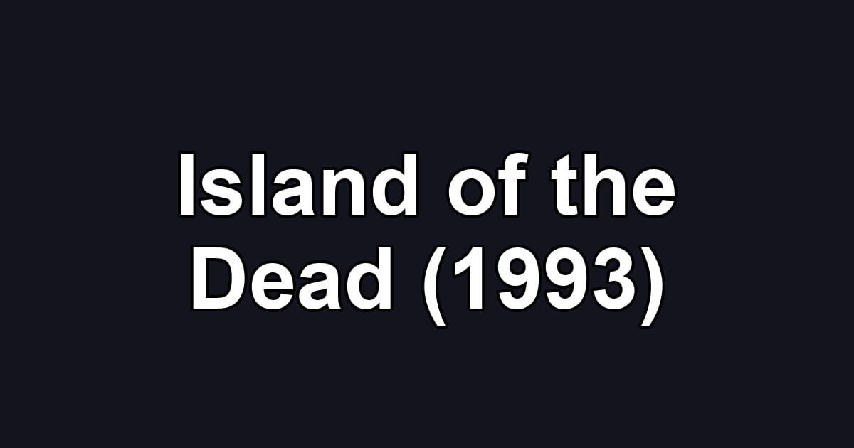 Island of the Dead (1993)
