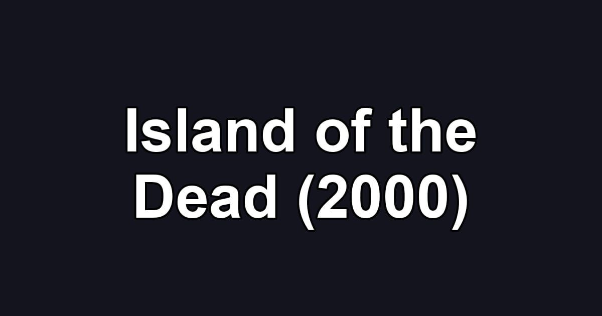 Island of the Dead (2000)