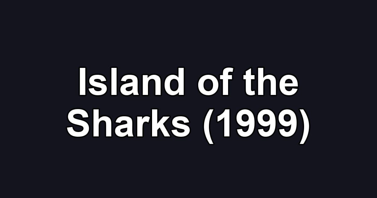 Island of the Sharks (1999)