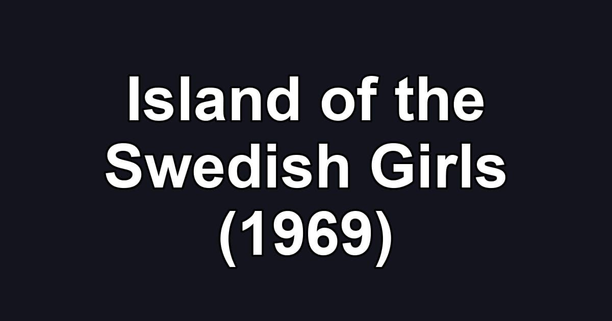 Island of the Swedish Girls (1969)