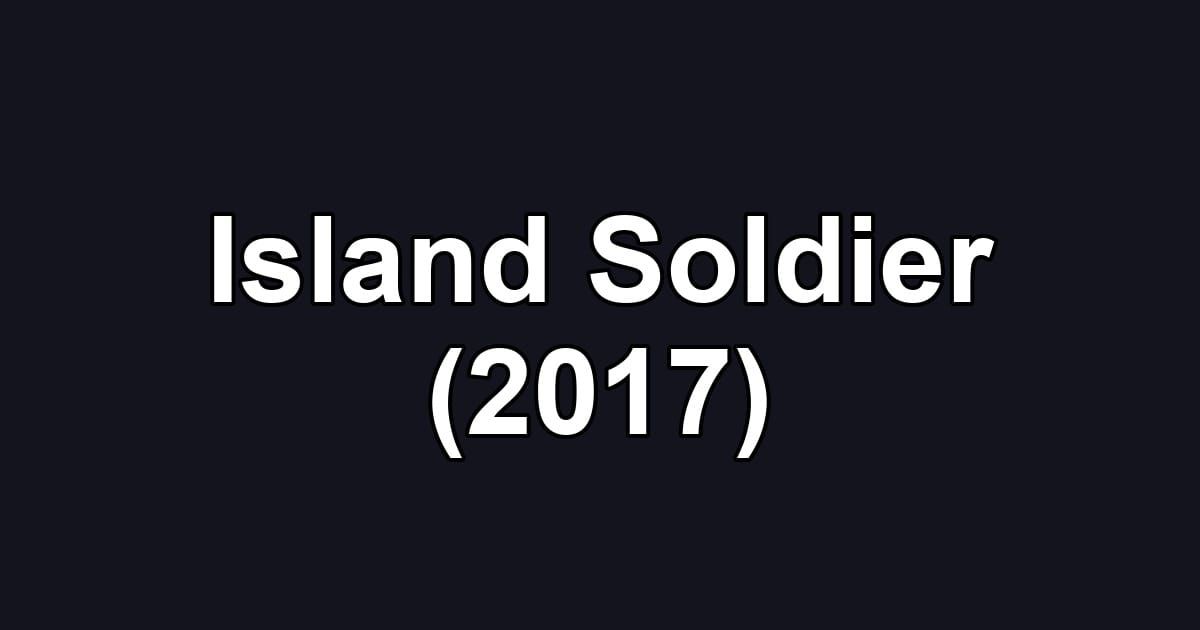 Island Soldier (2017)