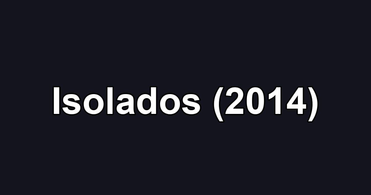 Isolados (2014)