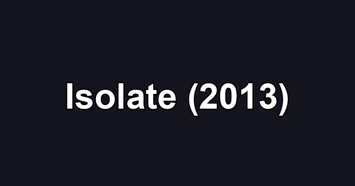 Isolate (2013)
