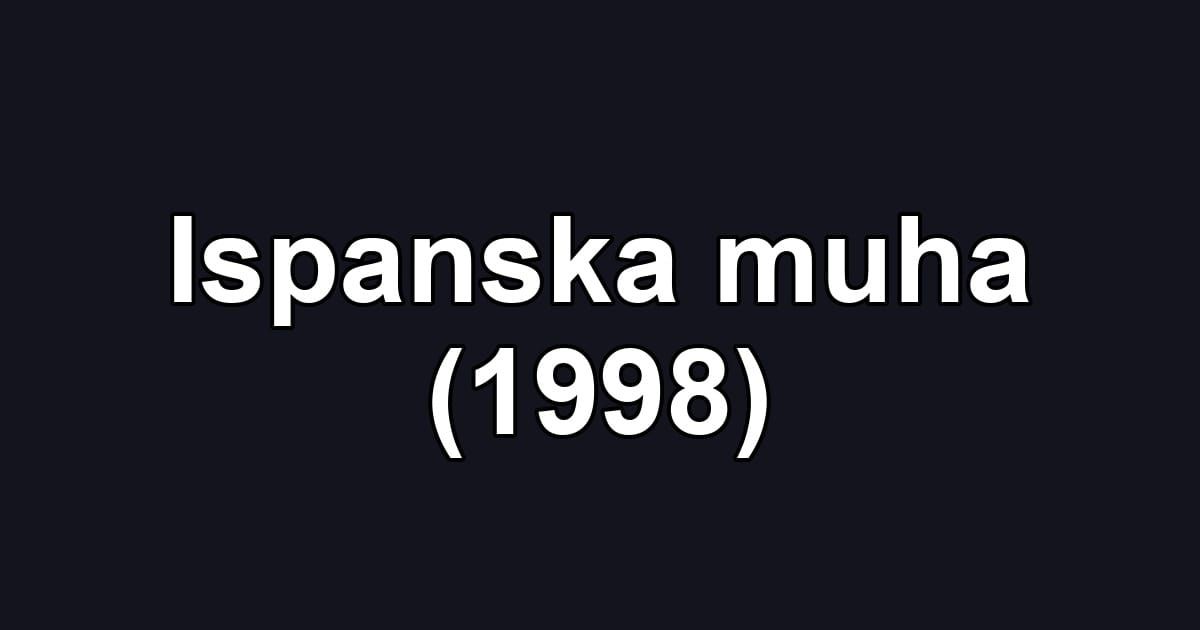 Ispanska muha (1998)
