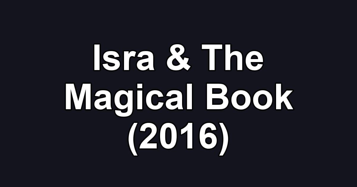 Isra & The Magical Book (2016)