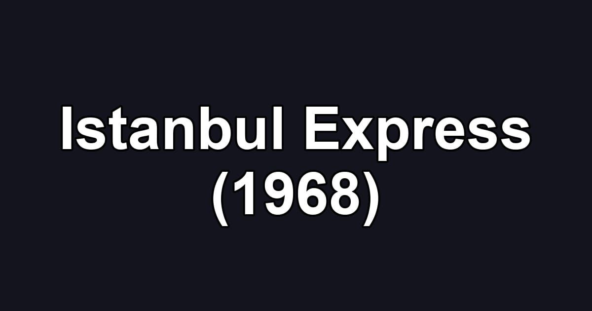 Istanbul Express (1968)