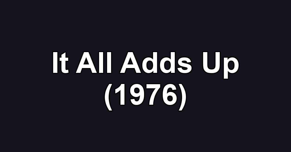 It All Adds Up (1976)