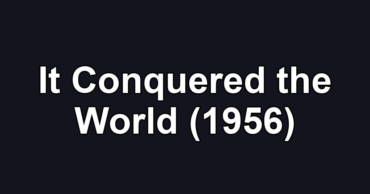 It Conquered the World (1956)