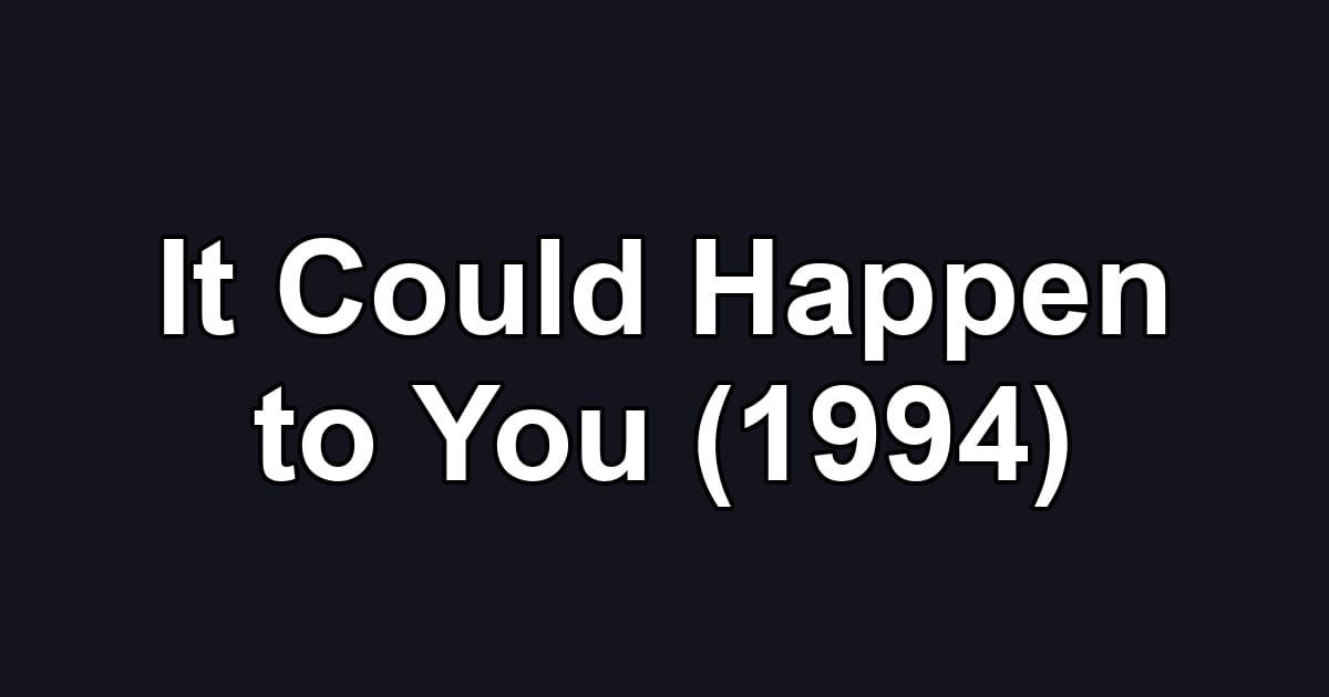 It Could Happen to You (1994)