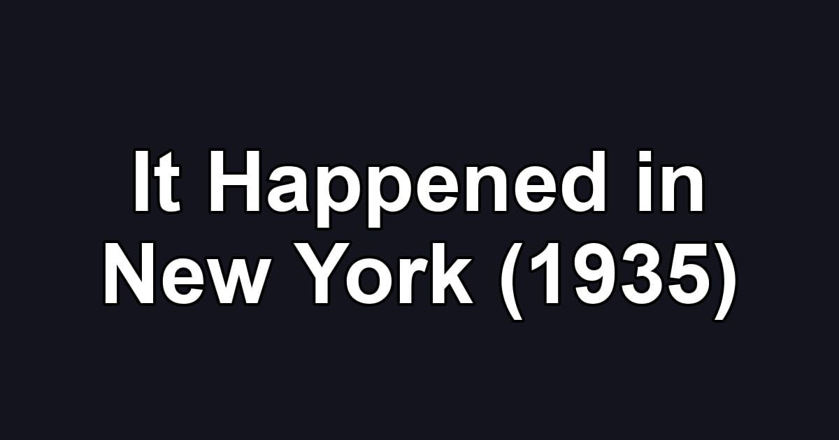 It Happened in New York (1935)