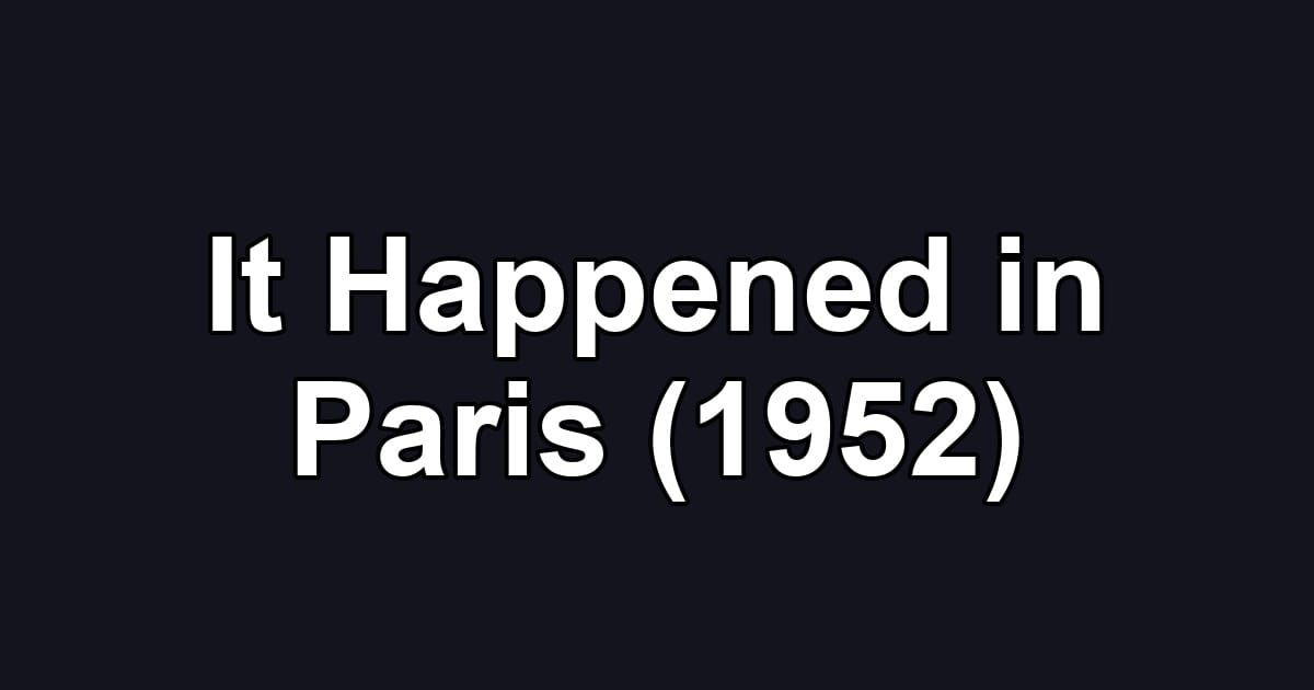 It Happened in Paris (1952)