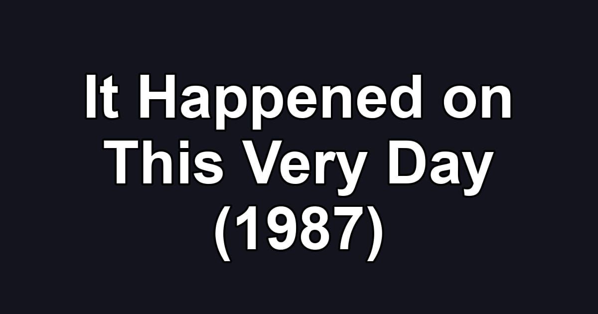 It Happened on This Very Day (1987)