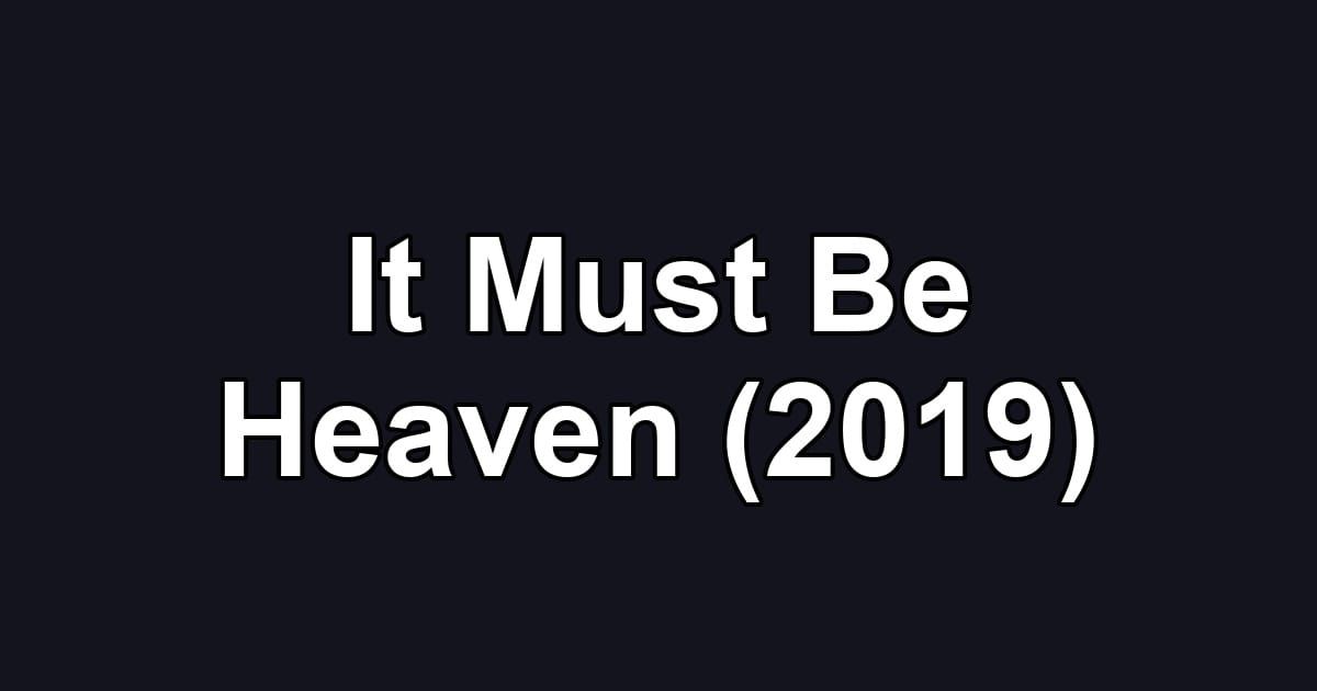 It Must Be Heaven (2019)