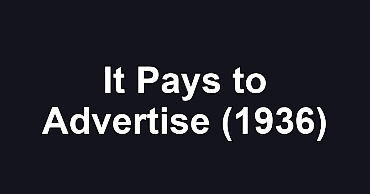 It Pays to Advertise (1936)