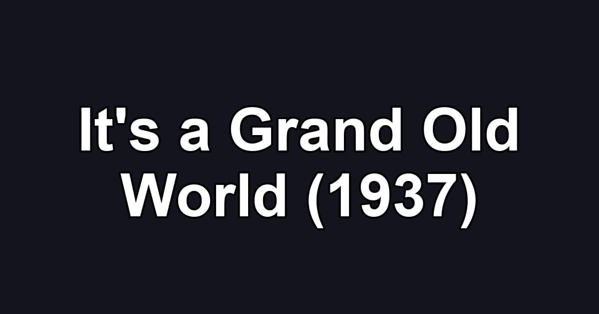 It's a Grand Old World (1937)